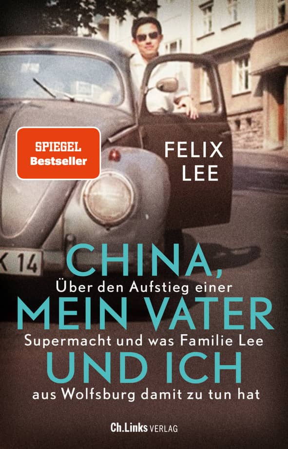 Felix Lee – China, mein Vater und ich